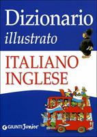 DIZIONARIO ILLUSTRATO ITALIANO-INGLESE - GIUNTI
