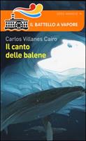 IL CANTO DELLE BALENE DI CARLOS VILLANES CAIRO - IL BATTELLO A V.