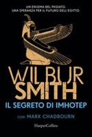 IL SEGRETO DI IMHOTEP DI WILBUR SMITH - HARPERCOLLINS