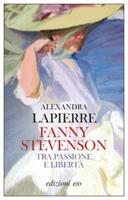 FANNY STEVENSON TRA PASSIONE E LIBERTA DI ALEXANDRA LAPIERRE - E/O