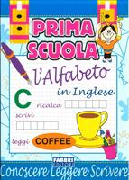 PRIMA SCUOLA L'ALFABETO IN INGLESE - FABBRI EDITORI