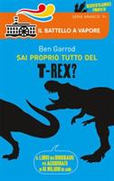 SAI PROPRIO TUTTO DEL T-REX DI BEN GARROD - IL BATTELLO A VAPORE