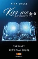 THE DIARY - LET'S PLAY KISS ME LIKE YOU LOVE ME EDIZ. 4-5 - PICKWICK