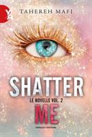 SHATTER LE NOVELLE VOL. 2 ME DI TAHEREH MAFI - FANUCCI
