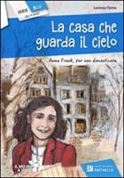 LA CASA CHE GUARDA IL CIELO DI LORENZA FARINA - RAFFAELLO