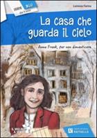 LA CASA CHE GUARDA IL CIELO DI LORENZA FARINA - RAFFAELLO
