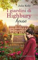 I GIARDINI DI HIGHBURY HOUSE DI JULIA KELLY - NEWTON