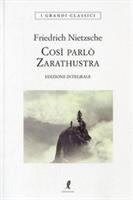 COSI' PARLO' ZARATHUSTRA DI FRIEDRICH NIETZSCHE - LIBERAMENTE