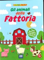 COLORA FACILE GLI ANIMALI DELLA FATTORIA BAMBINI 3+ - 2M EDIZIONI