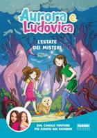 L'ESTATE DEI MISTERI DI AURORA E LUDOVICA - FABBRI EDITORI