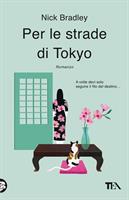 PER LE STRADE DI TOKYO DI NICK BRANDLEY - TEA
