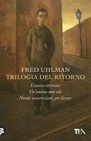 TRILOGIA DEL RITORNO DI FRED UHLMAN - TEA