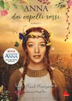 ANNA DAI CAPELLI ROSSI ROMANZO 1 DI L.M. MONTGOMERY - GALLUCCI