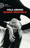 LA GRANDE MERAVIGLIA DI VIOLA ARDONE - EINAUDI