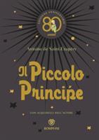 IL PICCOLO PRINCIPE EDIZIONE ANNIVERSARIO 80 ANNI - BOMPIANI