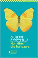 NON DIRMI CHE HAI PAURA DI GIUSEPPE CATOZZELLA - FELTRINELLI