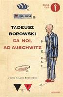 DA NOI, AD AUSCHWITZ DITADEUSZ - MONDADORI