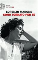 SONO TORNATO PER TE DI LORENZO MARONE - EINAUDI