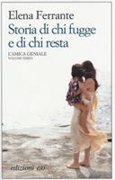 STORIA DI CHI FUGGE E DI RESTA - EDIZIONE E/O