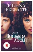 LA VITA BUGIARDA DEGLI ADULTI DI ELENA FERRANTE - EDIZIONI E/O