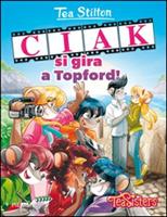 CIAK SI GIRA A TOPFORD! DI TEA STILTON - PIEMME