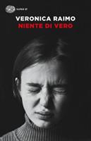 NIENTE DI VERO DI VERONICA RAIMO - EINAUDI