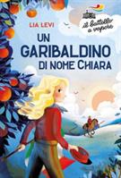 UN GARIBALDINO DI NOME CHIARA DI LIA LEVI - PIEMME