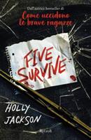 FIVE SURVIVE-COME UCCIDERE LE BRAVE RAGAZZE DI HOLLY JACKSON-RIZZOLI