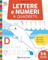 LETTERE E NUMERI A QUADRETTI 5/6 ANNI - EDIZIONI DEL BORGO