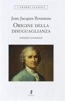 ORIGINE DELLA DISUGUAGLIANZA DI JEAN- JACQUES ROUSSEAU - LIBERAMENTE