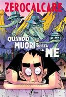 QUANDO MUORE RESTA A ME ZEROCALCARE - BAO PUBLISHING