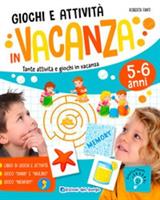 GIOCHI E ATTIVITÀ IN VACANZA 5/6 ANNI  - EDIZIONI DEL BORGO
