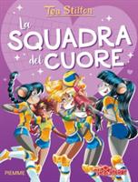 LA SQUADRA DEL CUORE DI TEA STILTON - PIEMME