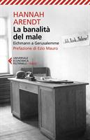 LA BANALITA' DEL MALE DI HANNAH ARENDT - FELTRINELLI