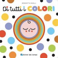 DI TUTTI I COLORI DI BENEDETTA NIGELLI - EDIZIONI DEL BORGO