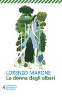 LA DONNA DEGLI ALBERI DI LORENZO MARONE - FELTRINELLI