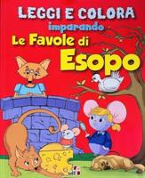 LEGGI E COLORA LE FAVOLE DI ESOPO - EDIZIONE SDF