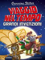 VIAGGIO NEL TEMPO GRANDI INVENZIONI DI TEA STILTON - PIEMME