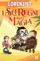 I SEI REGNI DELLA MAGIA DI LORENZIST - MAGAZZINI SALANI