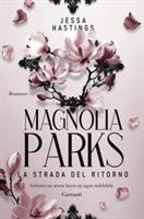MAGNOLIA PARKS DI JESSA HASTINGS - GARZANTI