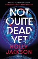 NOT QUITE DEAD YET EDIZ. ITALIANA DI HOLLY JACKSON - RIZZOLI