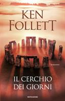 IL CERCHIO DEI GIORNI DI KEN FOLLETT - MONDADORI