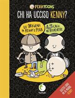 PERATOONS CHI HA ACCISO KENNY ? LE ORIGINI DI KENNY E PERA - TUNUE'