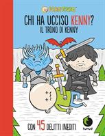 PERATOONS CHI HA ACCISO KENNY ? IL TRONO DI KENNY - TUNUE'