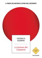 LA LEZIONE DEL GIAPPONE DI FEDERICO RAMPINI - MONDADORI