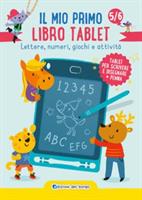 IL MIO PRIMO LIBRO TABLET-LETTERE.NUMERI.GIOCHI E ATTIVITA' ED.BORGO