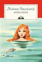 ACQUA DOLCE DI ANDREA BOUCHARD - SALANI