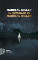 IL ROMANZO DI MARCEAU MILLER - EINAUDI
