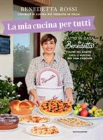 LA MIA CUCINA PER TUTTI DI BENEDETTA ROSSI - MONDADORI