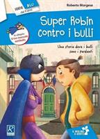 SUPER ROBIN CONTRO I BULLI DI ROBERTO MORGESE - RAFFAELLO